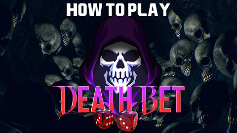 How To Play "DEATH BET"