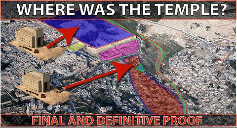 THE TRUE LOCATION OF THE JERUSALEM TEMPLE (FINAL EPISODE!)