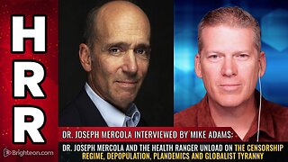 Dr. Mercola and Mike Adams UNLOAD on censorship. depopulation and plandemics