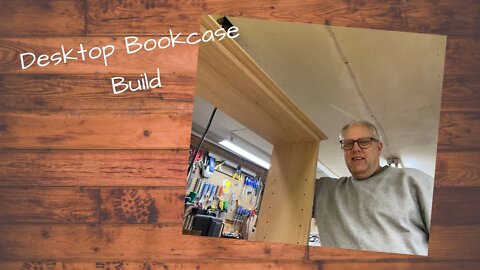 Desktop Bookcase Build