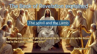 Book of Revelation | The scroll and the Lamb