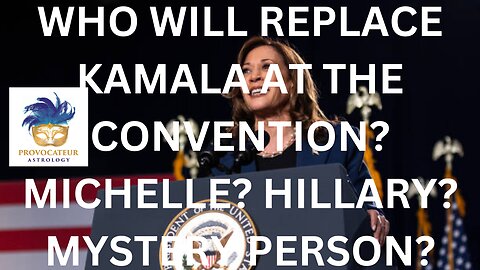 WHO WILL REPLACE KAMALA AT THE CONVENTION? MICHELLE/ HILLARY? MYSTERY PERSON?