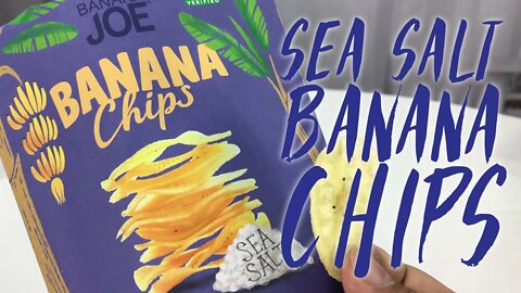 Banana Joe Sea Salt Banana Chips Snack Taste Test