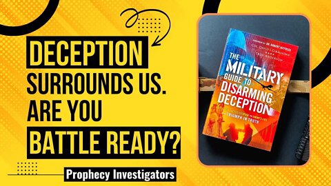 Deception Surrounds Us. Are You Battle Ready?