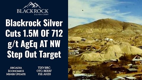 Blackrock Silver Cuts 1.5m Of 712 g/t AgEq AT NW Step Out Target
