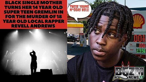 Black Single Mother Snitches on 14 y/o Super Teen Gremlin for The Murder of 18 y/o Revell Andrews