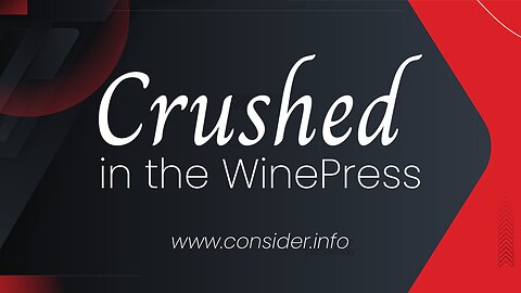 Crushed In The WinePress