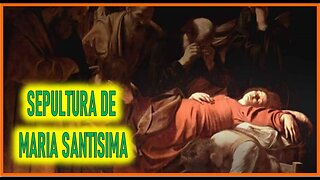 SEPULTURA DE MARIA SANTISIMA- CAPITULO 279 - VIDA DE JESUS Y MARIA POR ANA CATALINA EMMERICK