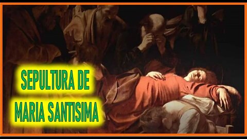 SEPULTURA DE MARIA SANTISIMA- CAPITULO 279 - VIDA DE JESUS Y MARIA POR ANA CATALINA EMMERICK