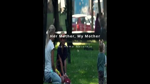 Short Story #6 Her Mother, My Mother by Hema Nataraju #shorts