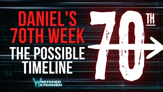 Daniel's 70th Week: The Possible Timeline