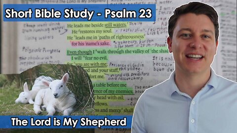 Psalm 23 | Short Bible Study Lesson | The Lord is My Shepherd I Shall Not Want