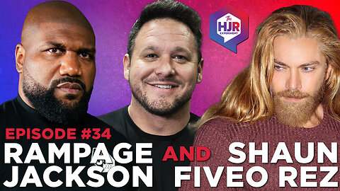 Episode #34 with Rampage Jackson & Shaun Rez | The HJR Experiment