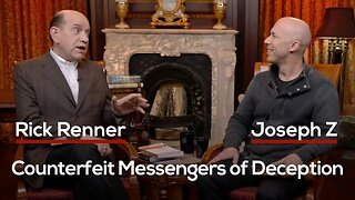 Counterfeit Messengers of Deception with Rick Renner and Joseph Z