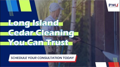 Long Island Cedar Cleaning You Can Trust