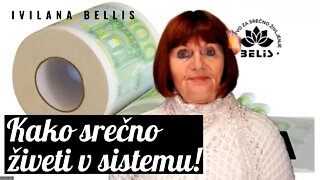 Kako srečno živeti v sistemu - Iviliana Bellis