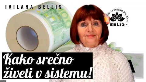 Kako srečno živeti v sistemu - Iviliana Bellis