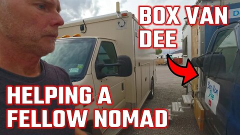 Box Van Dee's Rig Is Dead In Quartzsite So I'm Going To Try And Help Her | Nomad Life