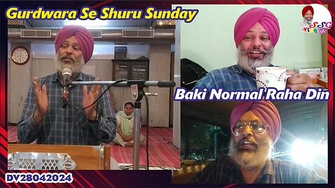 Gurdwara Se Shuru Sunday | Baki Normal Raha Din DV28042024 @SSGVLogLife