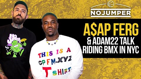 A$AP Ferg and Adam22 talk Riding BMX in NYC