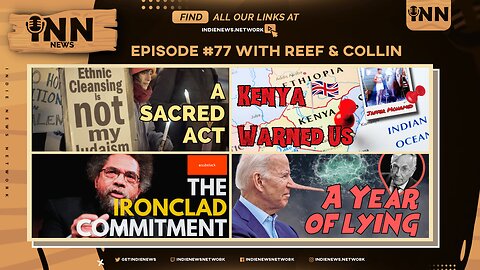 INN News #77 | A SACRED Act, Kenya WARNED Us, The IRONCLAD Commitment, A Year Of LYING