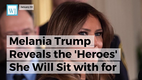 Melania Trump Reveals The 'Heroes' She Will Sit With For State Of The Union Address