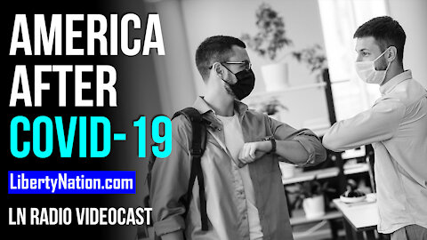 America After COVID-19 - LN Radio Videocast