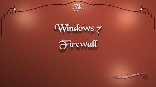 Windows 7 - Firewall - Setup, Configuration & General Use