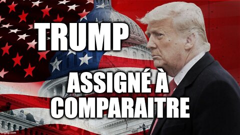 TRUMP ASSIGNÉ À COMPARAITRE