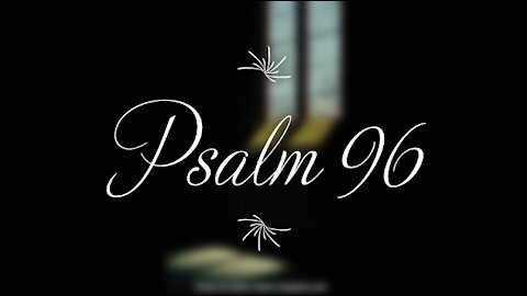 Psalm 96 | KJV