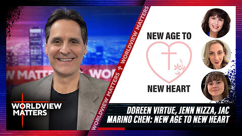Doreen Virtue, Jenn Nizza, Jac Marino Chen: New Age To New Heart | Worldview Matters