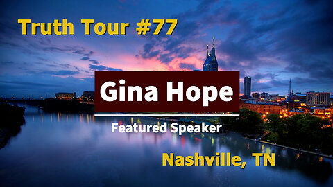 Truth Tour #77 Nashville, TN: Gina Hope
