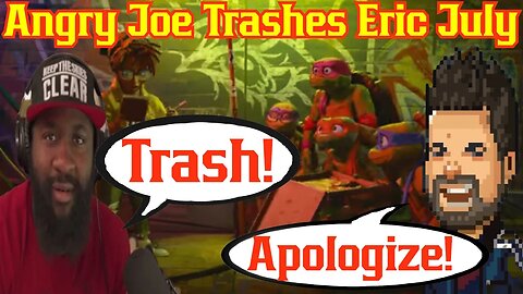 Eric July DESTROYS Angry Joe Over New TMNT Movie Changes! Brings Receipts! | Young Rippa59 Angry Joe