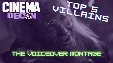 Top 5 Villains - The Voiceover Montage