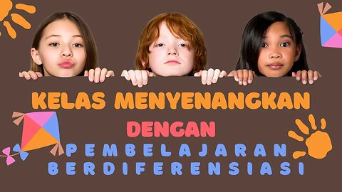 Kelas Menyenangkan dengan Pembelajaran Berdiferensiasi | berbagi praktik baik