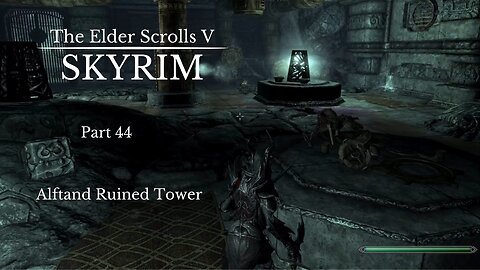 The Elder Scrolls V Skyrim Part 44 - Alftand Ruined Tower