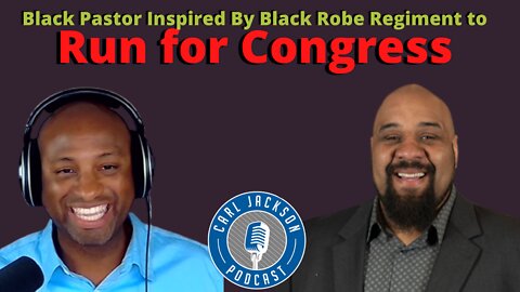 Black Pastor Inspired By Black Robe Regiment to Run for Congress