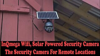 InQmega Solar Powered Camera. A Great Camera For Remote Locations.