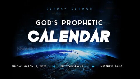 Dr. Tony Evans - OCBF - God's Prophetic Calendar - 3.13.2022