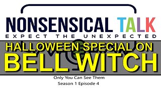 Nonsensical Talk On The Bell Witch Halloween Version