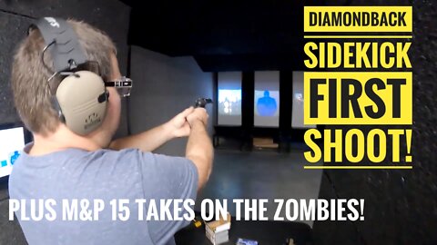 First Shoot Of The Diamondback Sidekick! Plus The M&P 15 Takes On The Zombies At The Local Range!