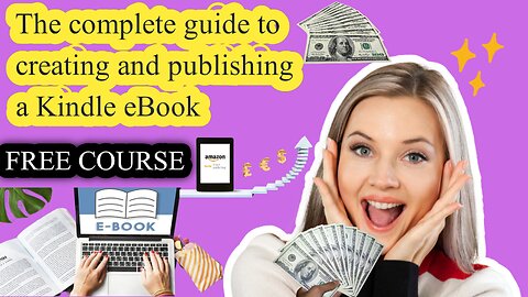 The complete guide to creating and publishing a Kindle eBook