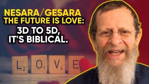 NESARA/GESARA THE FUTURE IS LOVE: 3D to 5D, It's Biblical!!