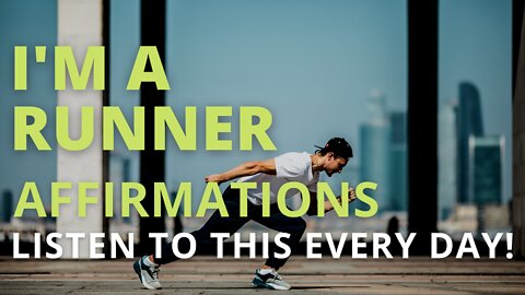 Powerful Affirmations For Runners [Get Stronger In Every Run] Listen Every Day!