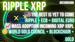 RIPPLE + ECB = DIGITALEURO 📈MASS ADOPTION INCOMING XRP 🪙WORLD GOLD COUNCIL + BLOCKCHAIN + GOLD