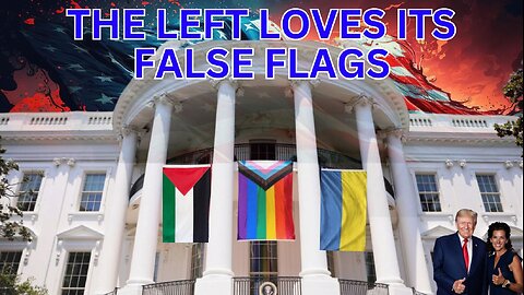 The Left LOVES Its False Flags