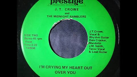 J.T. Crowe and The Midnight Ramblers - I'm Crying My Heart Out Over You