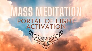 MASSive MEDITATION: Portal of Light Activation!