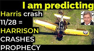 I am predicting: Harris' crash 11/28 = HARRISON FORD CRASHES PROPHECY