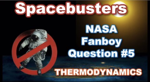 Spacebusters - NASA FANBOY QUESTION #5 THERMODYNAMICS